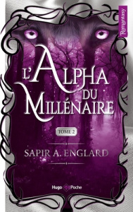 L'Alpha du Millénaire Tome 2 - Englard Sapir A.