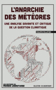 L’anarchie des météores. Une analyse savante et critique de la question climatique - Pelletier Philippe