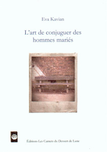 L'art de conjuguer les hommes mariés - Kavian Eva