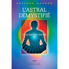 L'astral démystifié. 3e édition - Gagnon Suzanne