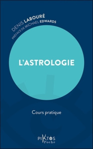 L'Astrologie. Cours pratique - Labouré Denis