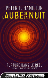 L'aube de la nuit Tome 1 : Rupture dans le réel. Première partie : Emergence - Hamilton Peter F. ; Rey Pierre-K. ; Brèque Jean-Da