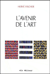 L'avenir de l'art - Fischer Hervé