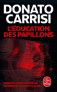 L'Education des papillons - Carrisi Donato ; Bouteille-Bokobza Anaïs