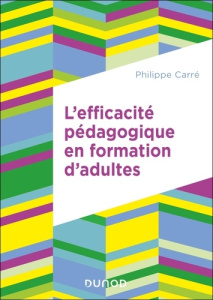L'efficacité pédagogique en formation d'adultes - Carré Philippe ; Meirieu Philippe ; Monteil Bernar