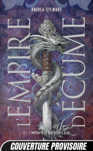 L'Empire d'écume Tome 2 : L'impératrice aux éclats d'os - Stewart Andrea ; Boischot Laurence