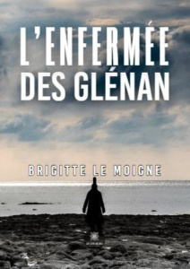 L'enfermée des Glénan - Le Moigne brigitte