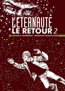 L'Eternaute : Le retour. Tome 2 - Solano López Francisco ; Maiztegui Pablo ; Gomez E