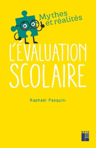 L'évaluation scolaire - Pasquini Raphaël