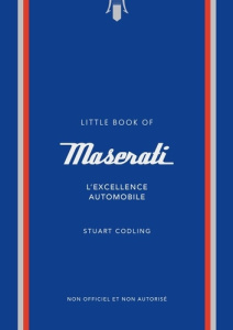 Little book of Maserati. L'excellence automobile - Codling Stuart ; Thibaudault Yohann