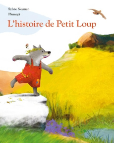 L'histoire de Petit Loup - PLUMAPI/NEEMAN