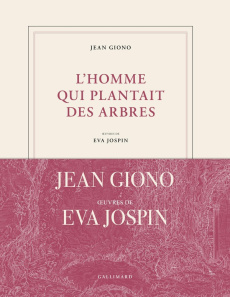 L'homme qui plantait des arbres. Edition illustrée - Giono Jean ; Jospin Eva