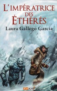 L'impératrice des éthérés - Gallego Garcia Laura ; Fiore Faustina