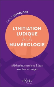 L'initiation ludique à la numérologie - Schneider Denis