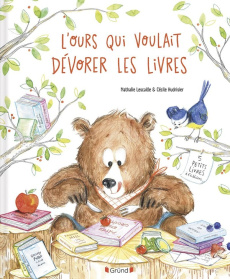 L'ours qui voulait dévorer les livres - Lescaille Nathalie ; Hudrisier Cécile