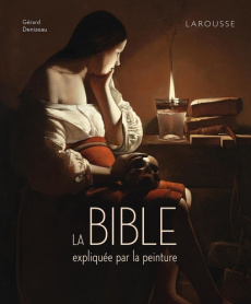 La Bible expliquée par la peinture - Denizeau Gérard