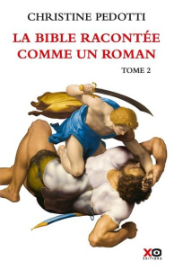 La Bible racontée comme un roman. Tome 2 - Pedotti Christine