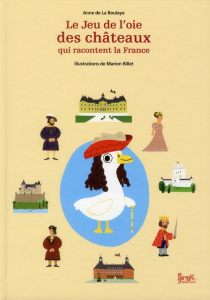 Le Jeu de l'oie des châteaux qui racontent la France - La Boulaye Anne de ; Billet Marion