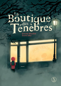 La boutique des ténèbres - Mondiot Vincent ; Saby Enora