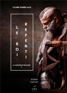La chronique insulaire Tome 3 : le roi repenti - Panier-Alix Claire