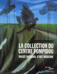 LA COLLECTION DU CENTRE POMPIDOU MUSEE NATIONAL D'ART MODERNE OEUVRES CHOISIES - COLLECTIF