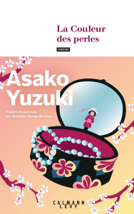La couleur des perles - Yuzuki Asako