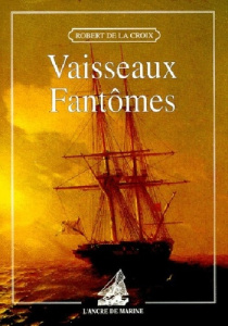 Vaisseaux fantômes - La Croix Robert de