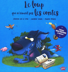 Le loup qui n'aimait pas les contes. Edition collector - La Croix Séverine de ; Roland Pauline ; Goalec San