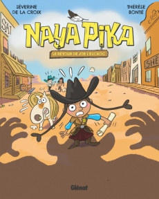 Naya Pika Tome 3 : Le retour de Joe l'escroc - La Croix Séverine de ; Bonté Thérèse