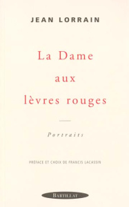 La dame aux lèvres rouges. Portraits - Lorrain Jean