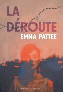 La déroute - Pattee Emma ; Delarbre Alice