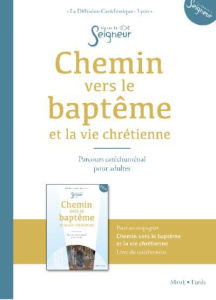Chemin vers le baptême et la vie chrétienne. Parcours catéchuménal pour adultes, Livre de l'accompag - LA DIFFUSION CATECHI