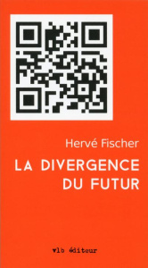 La divergence du futur - Fischer Hervé
