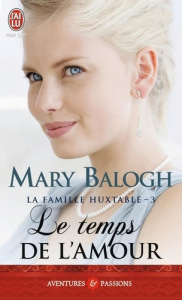 La famille Huxtable Tome 3 : Le temps de l'amour - Balogh Mary ; Ardilly Cécile