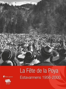 La Fête de la Poya. Tome 1, Estavannens 1956-2000 - MUSEE GRUERIEN