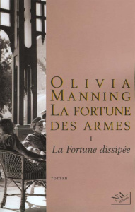 La fortune des armes Tome 1 : La fortune dissipée - Manning Olivia