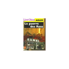 La Guerre des Rose - Adler Warren ; Cozzolino Christiane