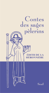 Contes des sages pélerins - La Héronnière Edith de