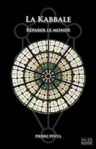 La Kabbale. Réparer le monde - Pinta Pierre