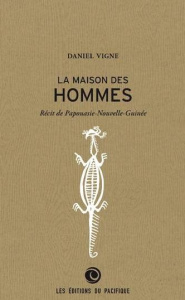 La maison des hommes. Récit de Papouasie-Nouvelle-Guinée - Vigne Daniel ; Coiffier Christian