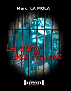 Le sang des fauves - La Mola Marc