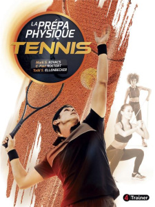 La prépa physique tennis - Mark Kovacs / Paul Roetert / Todd Ellenbecker