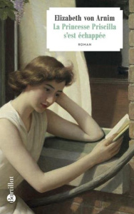 La princesse Priscilla s'est échappée - Arnim Elizabeth von