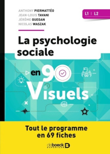 La psychologie sociale en 90 visuels L1, L2. Tout le programme en 69 fiches - Piermattéo Anthony ; Tavani Jean-Louis ; Guegan Jé