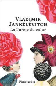 La Pureté du coeur. Extrait de Le Pur et l'Impur, Edition collector - Jankélévitch Vladimir