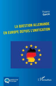 La question allemande en Europe depuis l’unification - Garcin Thierry