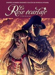 La Rose écarlate Tome 3 : J'irai où tu iras - Kalengula Catherine ; Lyfoung Patricia