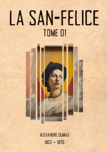 La San-Felice. Tome 01 - Dumas Alexandre