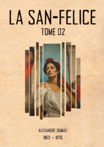 La San-Felice. Tome 02 - Dumas Alexandre