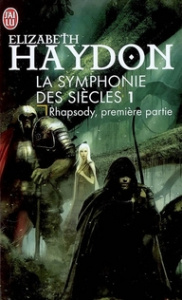 La symphonie des siècles Tome 1 : Rhapsody. Première partie - Haydon Elizabeth ; Prémonville Marie de